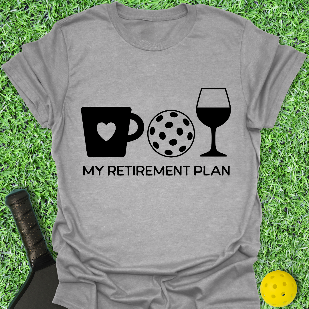 My Retirement Plans T-Shirt