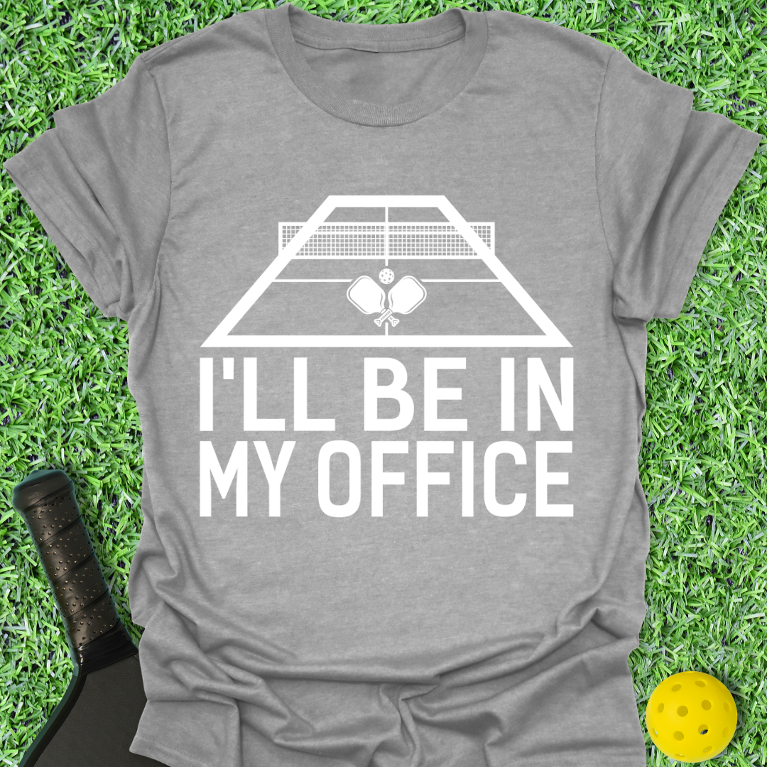 I'll Be In My Office T-Shirt