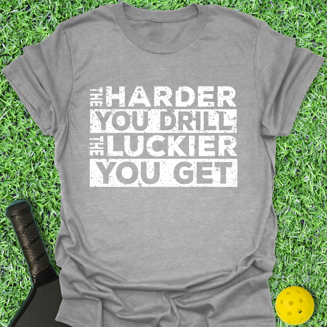 Drill Harder T-Shirt
