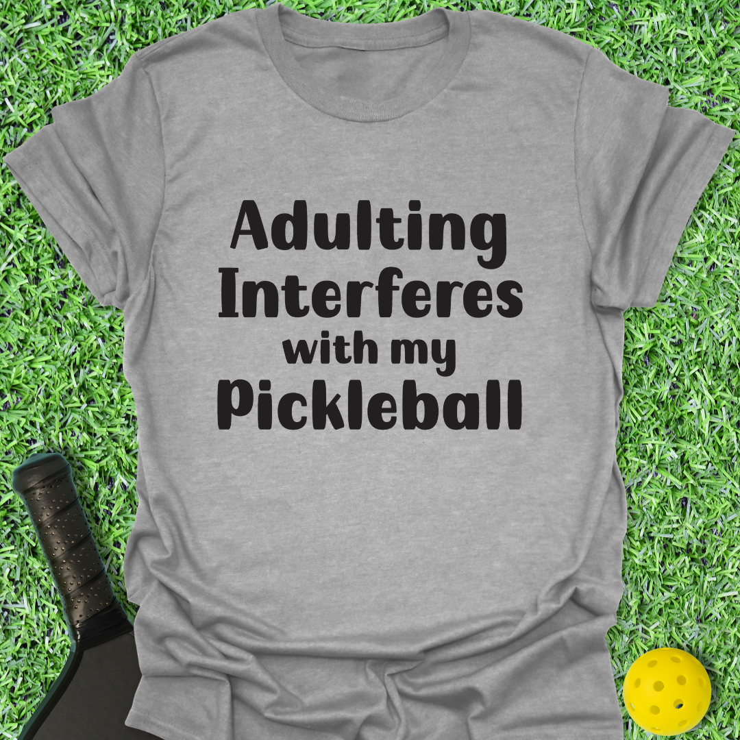 Adulting Interferes T-Shirt