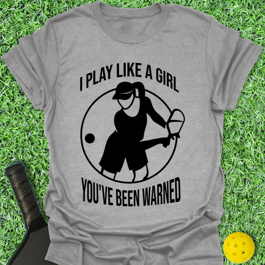 I Play Like A Girl T-Shirt