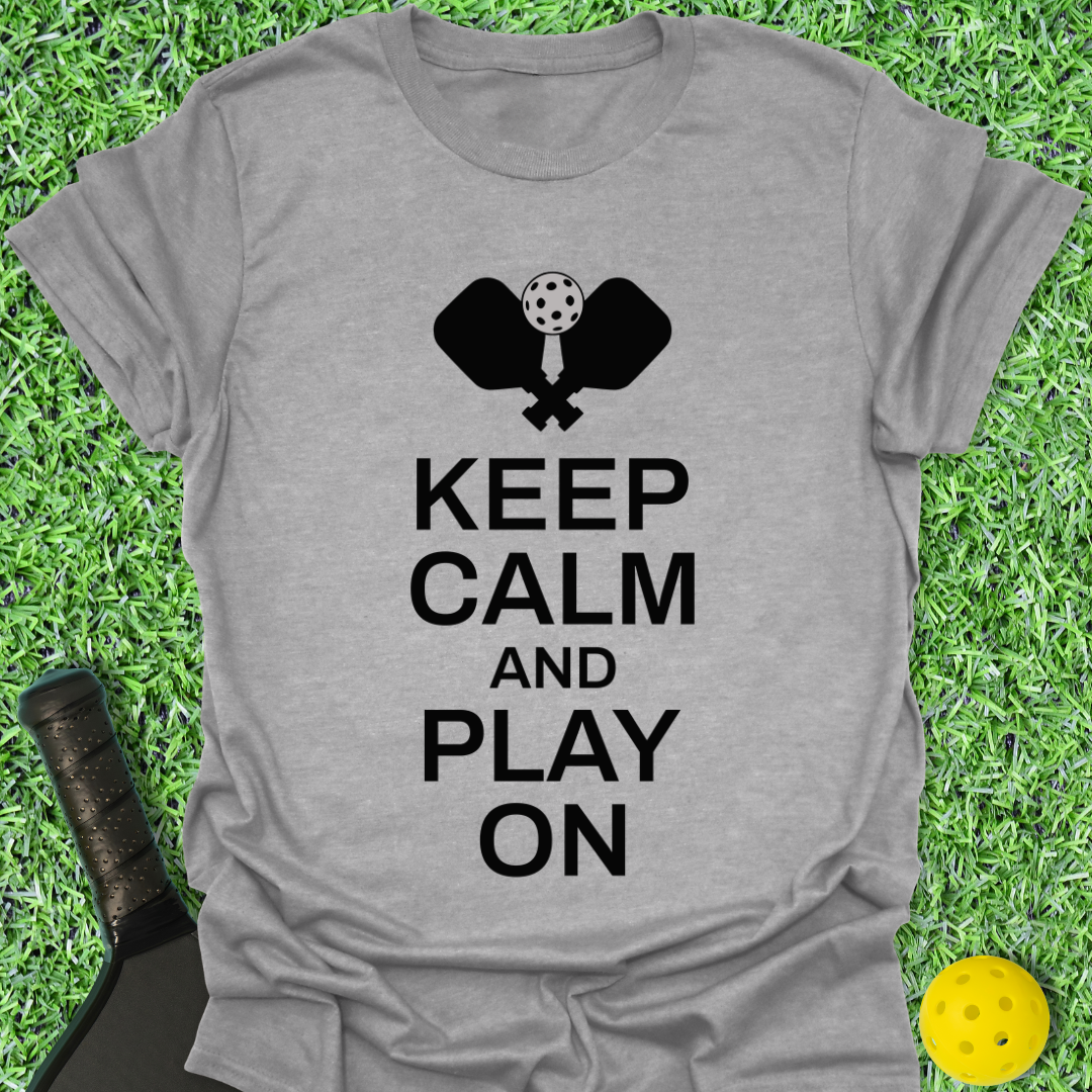 Keep Calm and Play On T-Shirt