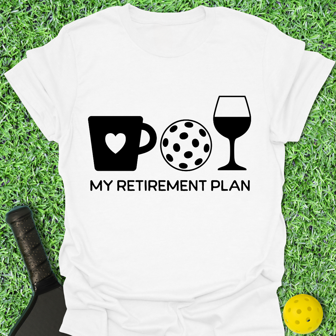 My Retirement Plans T-Shirt