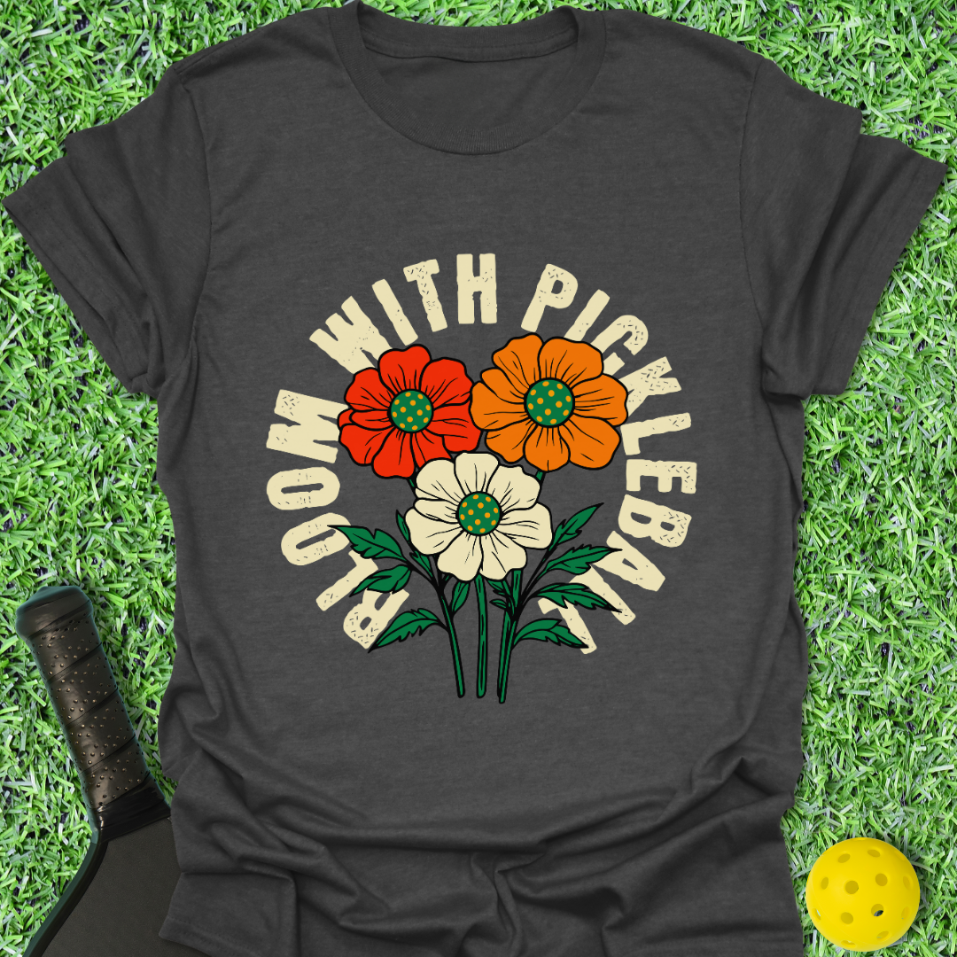 Bloom With Pickleball T-Shirt
