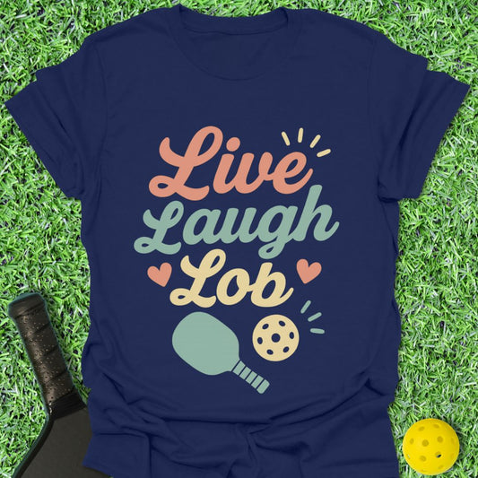 Live Laugh Lob Design T-Shirt