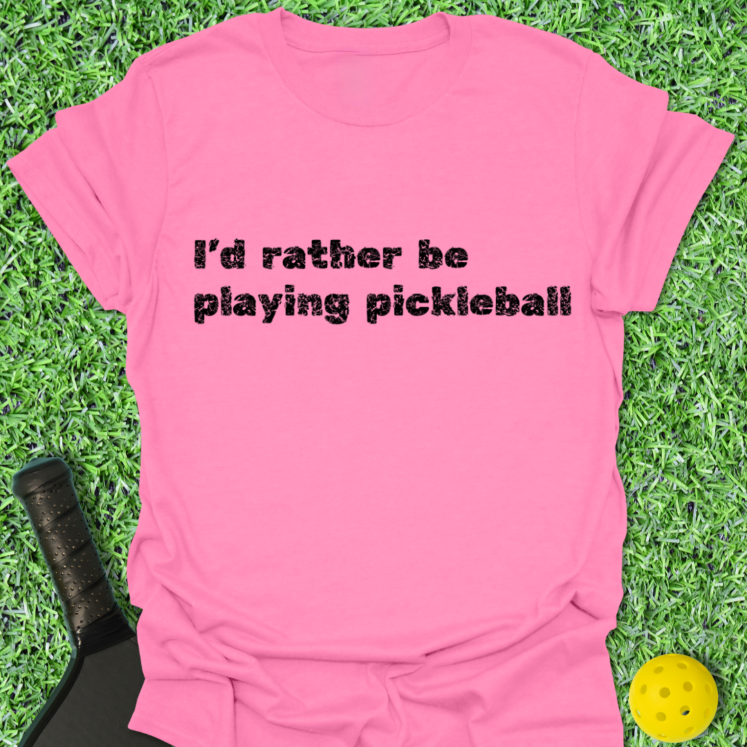 I'd Rather Be Playing T-Shirt