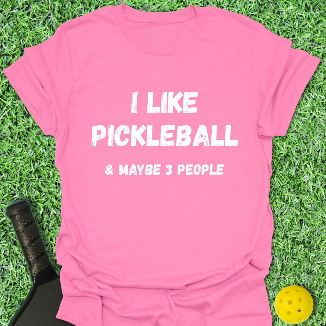 I Like Maybe 3 People T-Shirt