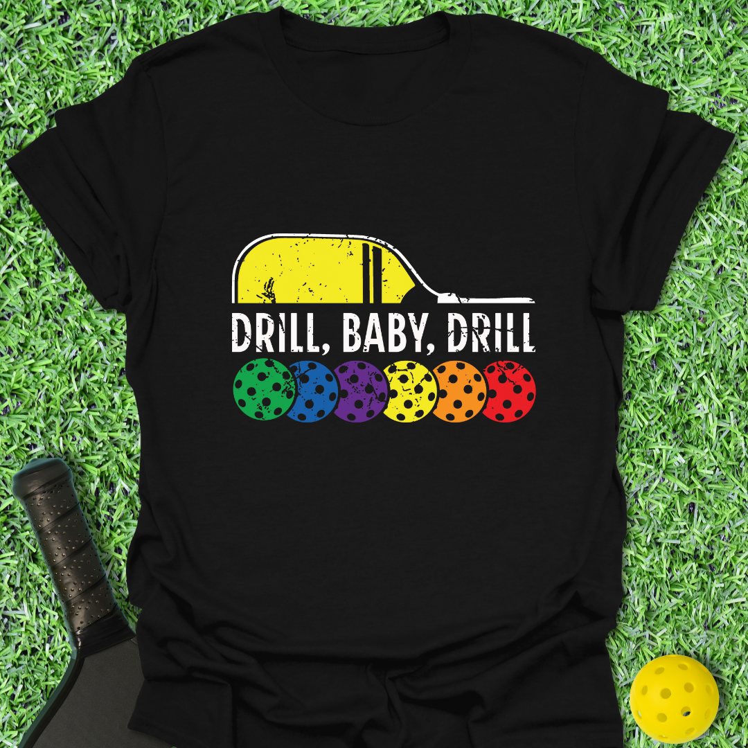 Drill Baby Drill T-Shirt