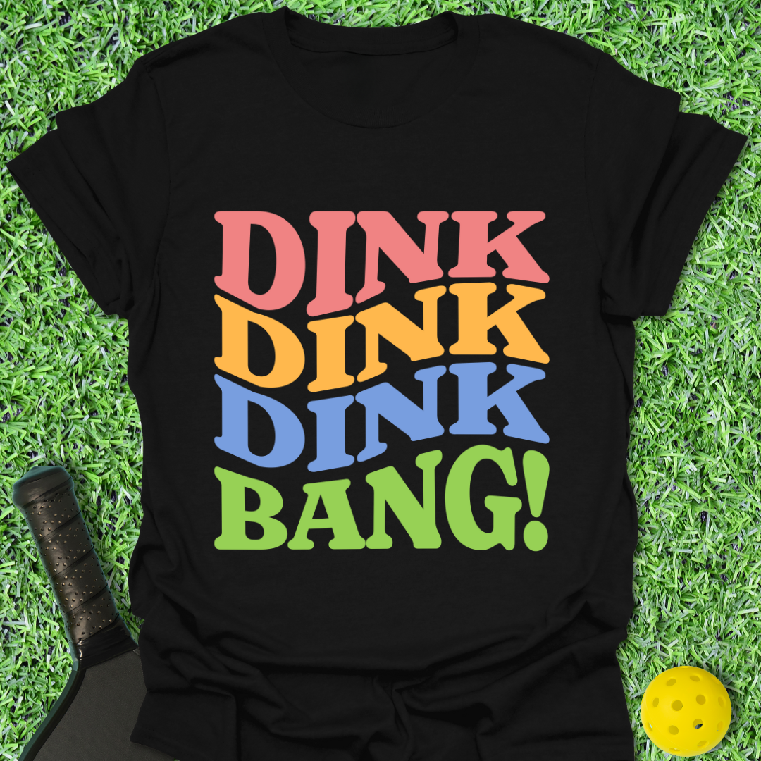 Dink Dink Bang! T-Shirt