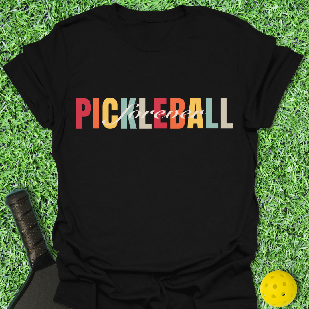 Pickleball Forever T-Shirt