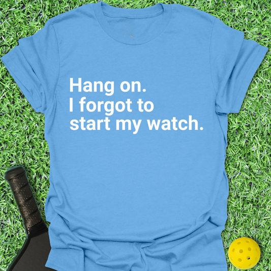 Hang On... T-Shirt