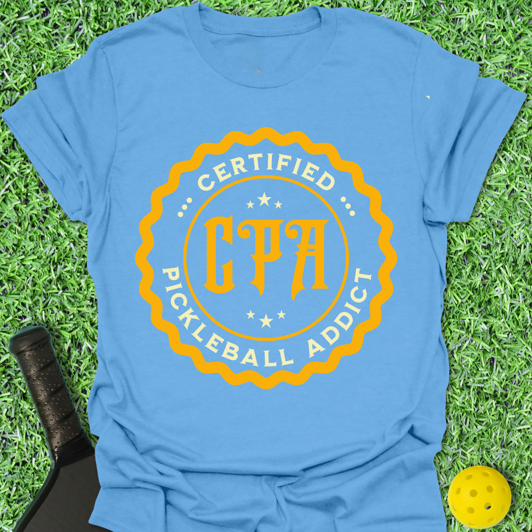 CPA: Certified Pickleball Addict T-Shirt