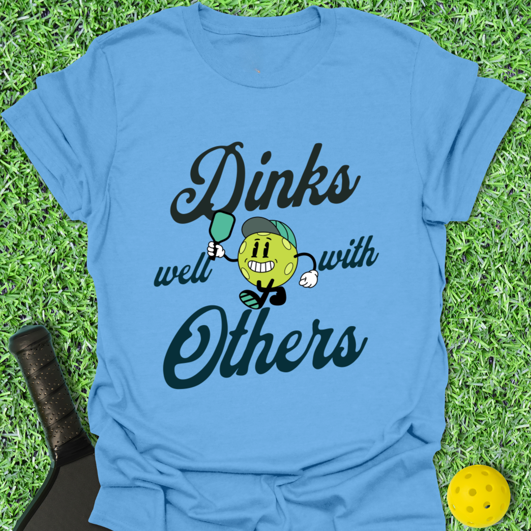 Dinks Well with Others T-Shirt
