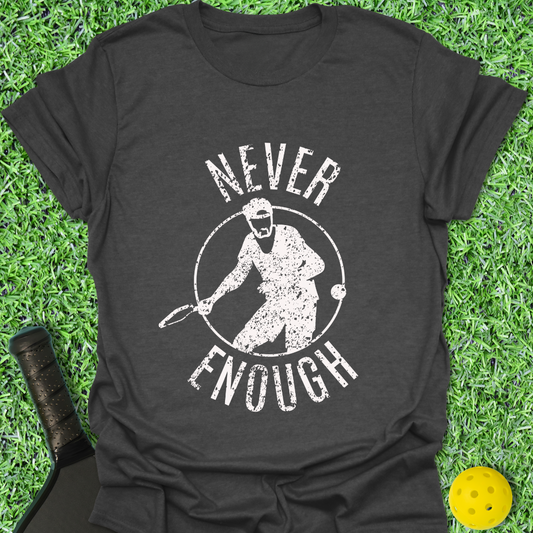 Never Enough Distressed Design T-Shirt