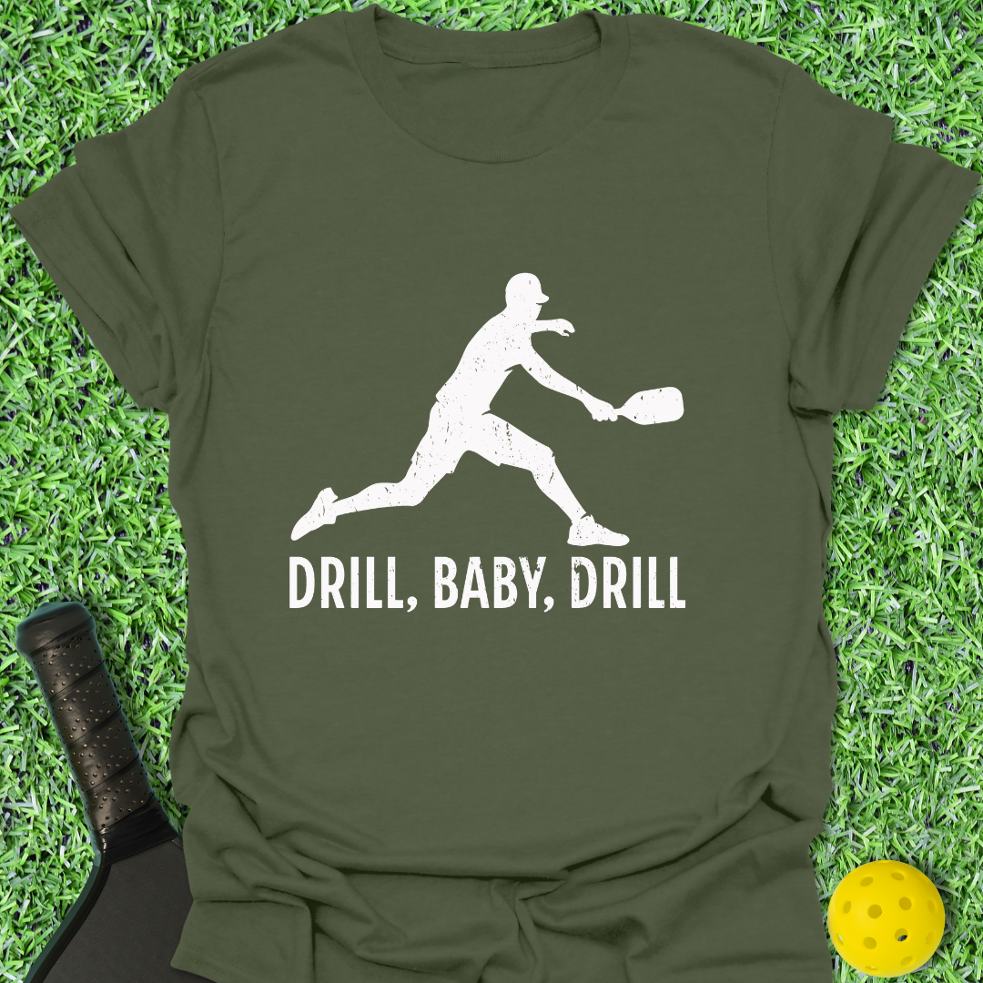 Drill, Baby, Drill T-Shirt