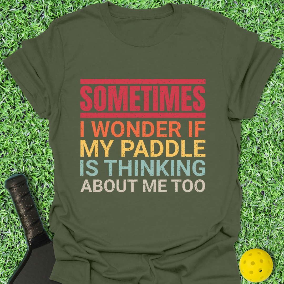 Sometimes I Wonder T-Shirt