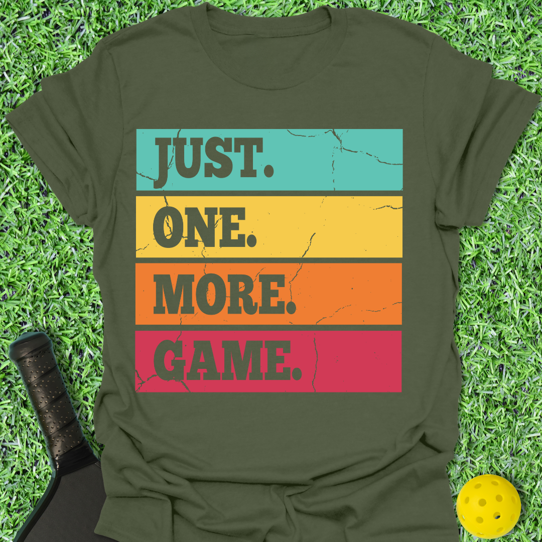 Just One More Game T-Shirt