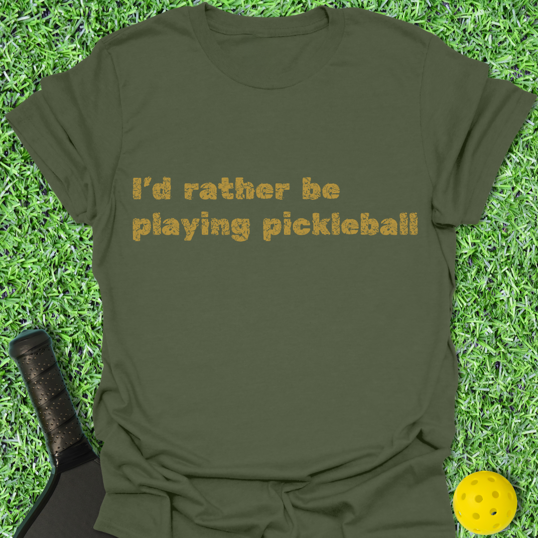 I'd Rather Be Playing T-Shirt