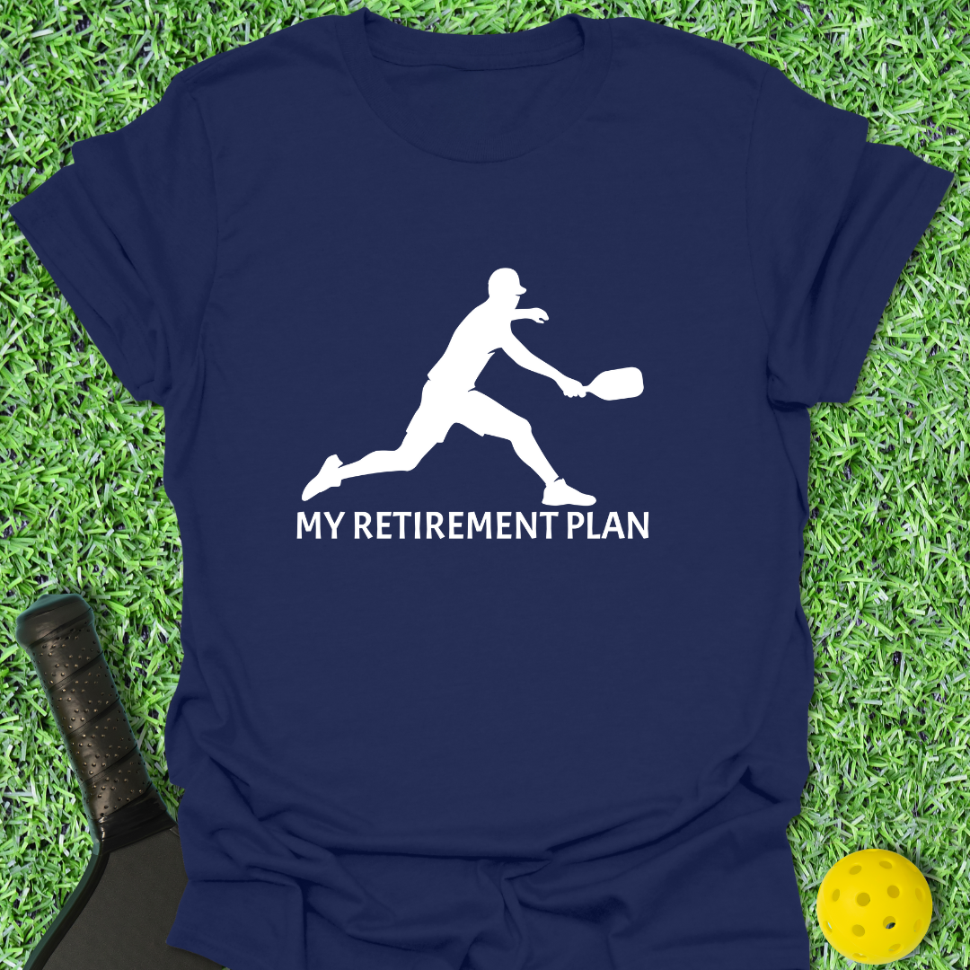 My Retirement Plan T-Shirt