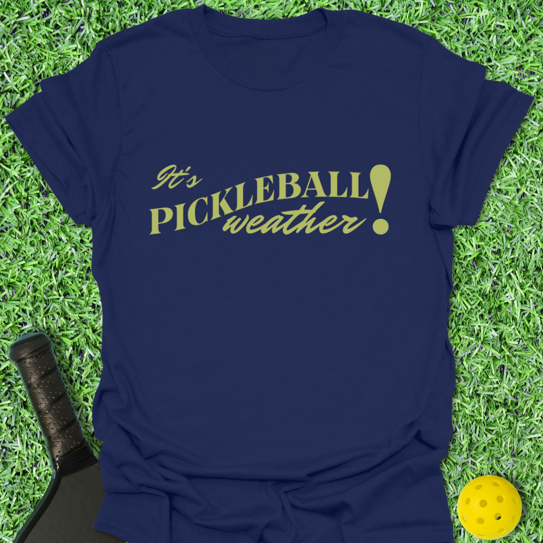 Pickleball Weather T-Shirt
