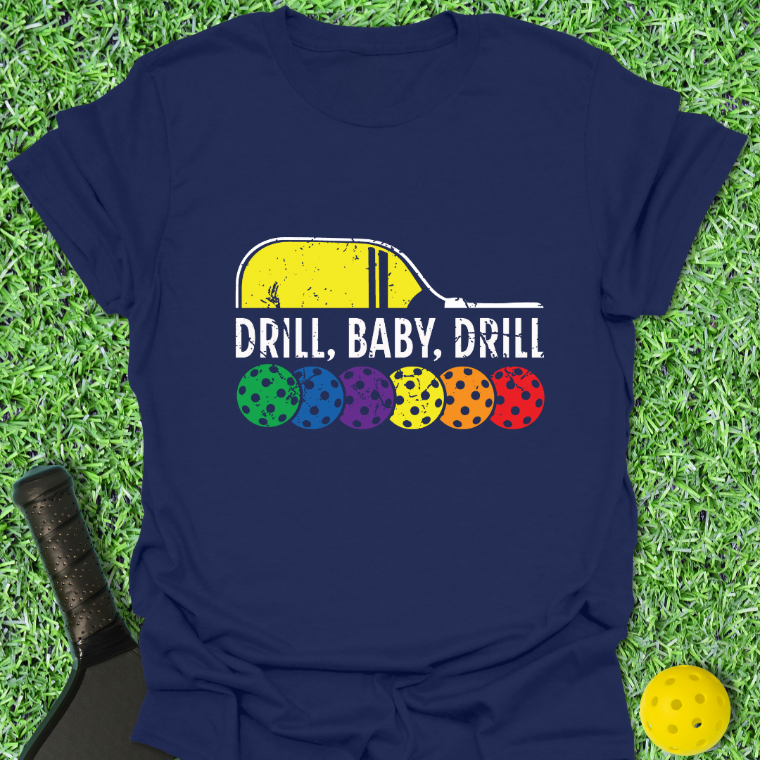 Drill Baby Drill T-Shirt
