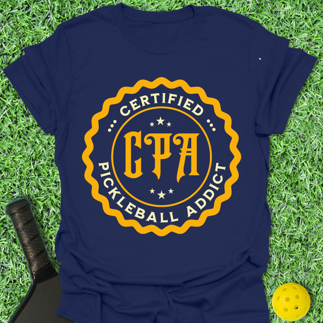 CPA: Certified Pickleball Addict T-Shirt