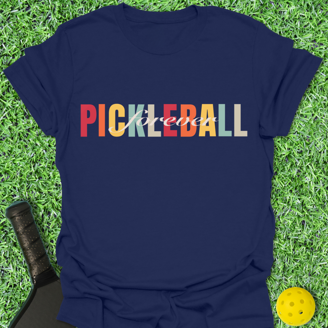 Pickleball Forever T-Shirt
