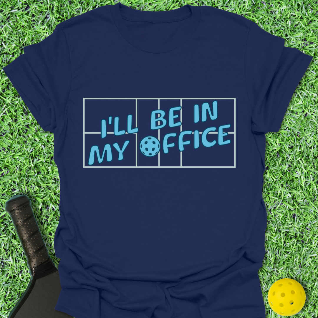 In My Office T-Shirt