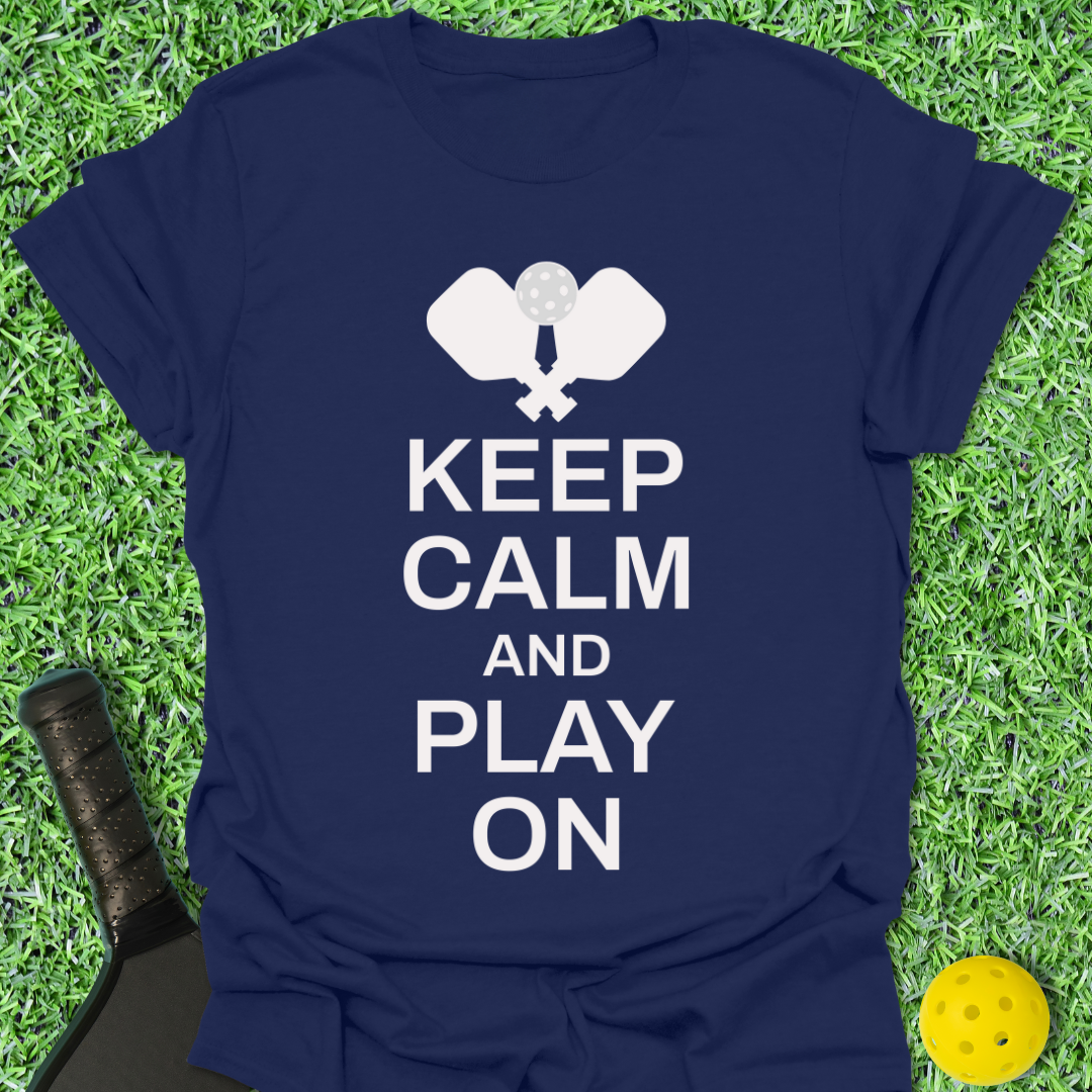 Keep Calm and Play On T-Shirt