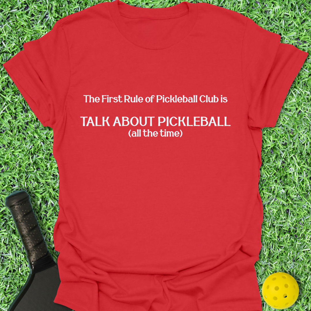 Talk About Pickleball All the Time T-Shirt