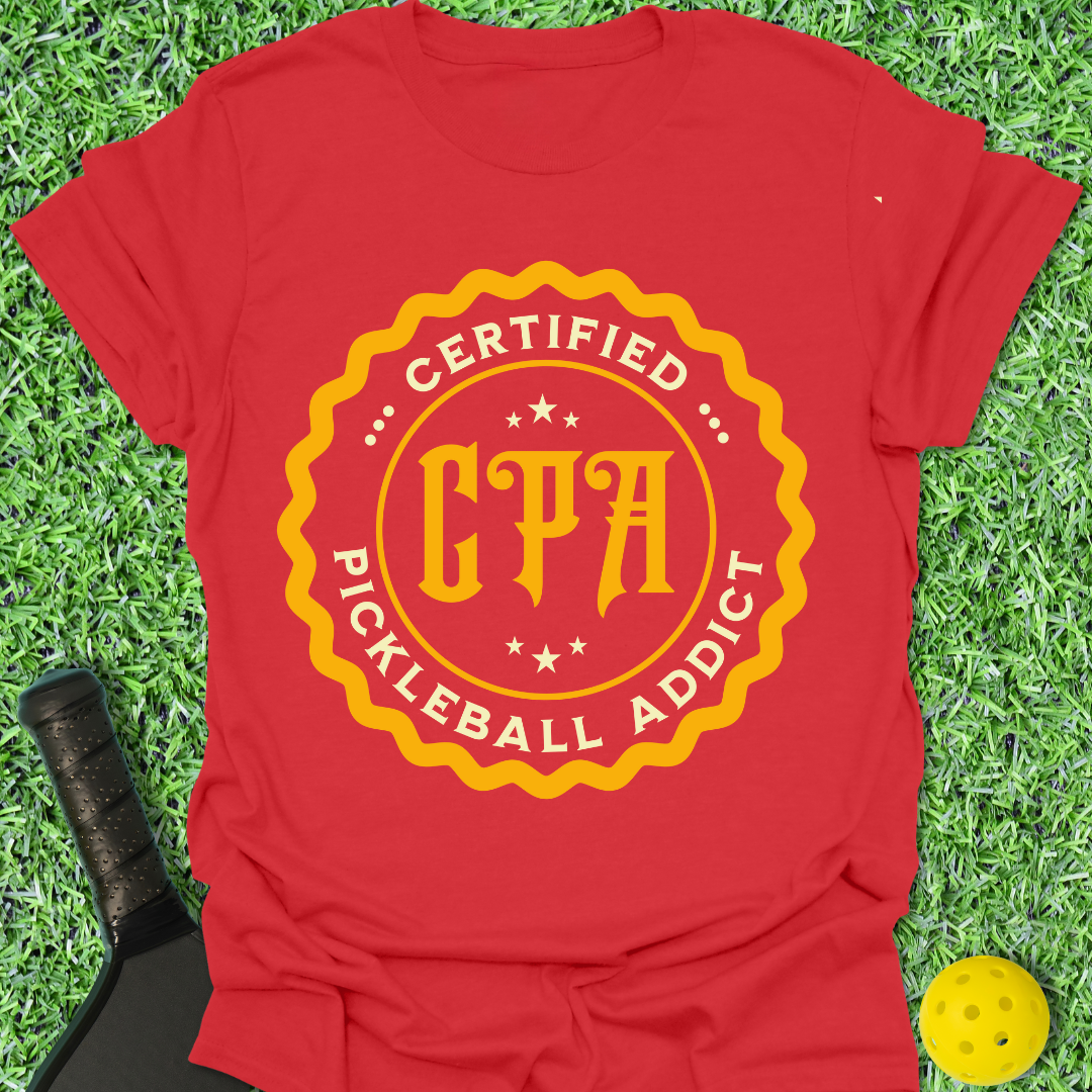 CPA: Certified Pickleball Addict T-Shirt