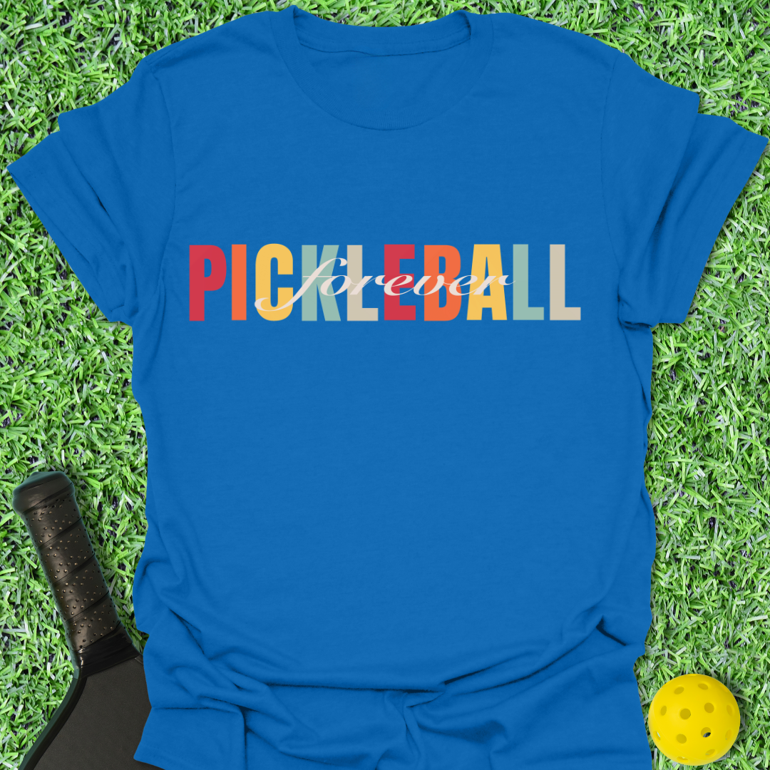 Pickleball Forever T-Shirt