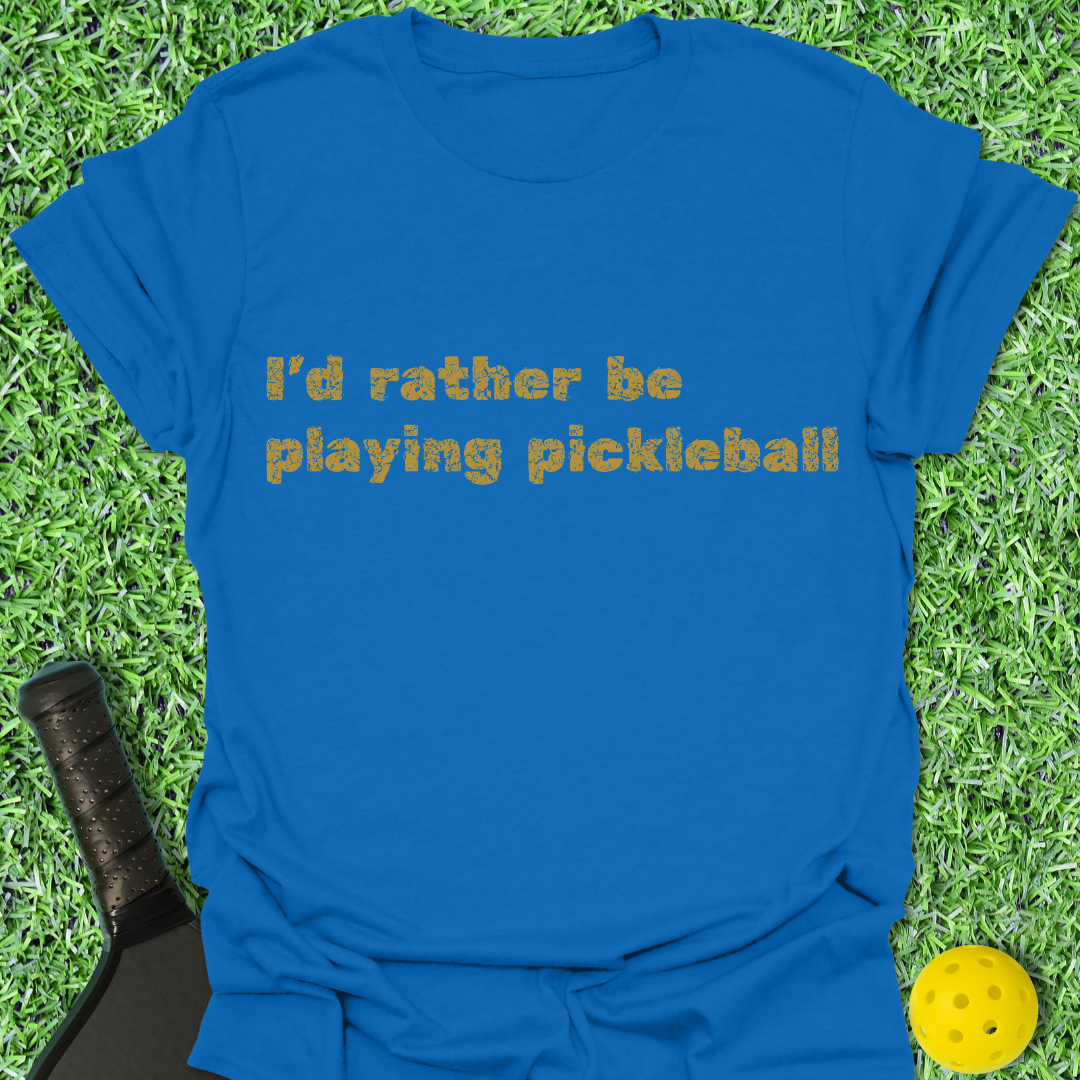 I'd Rather Be Playing T-Shirt