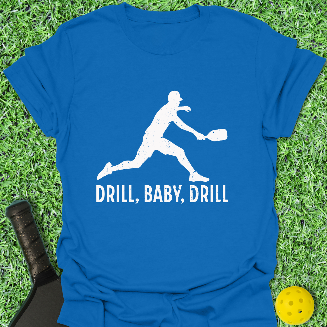 Drill, Baby, Drill T-Shirt