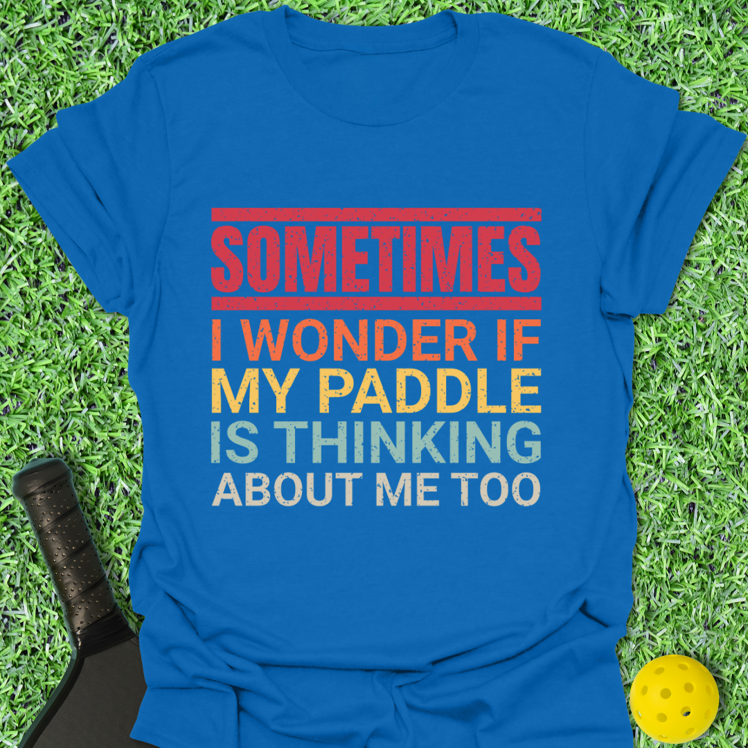 Sometimes I Wonder T-Shirt
