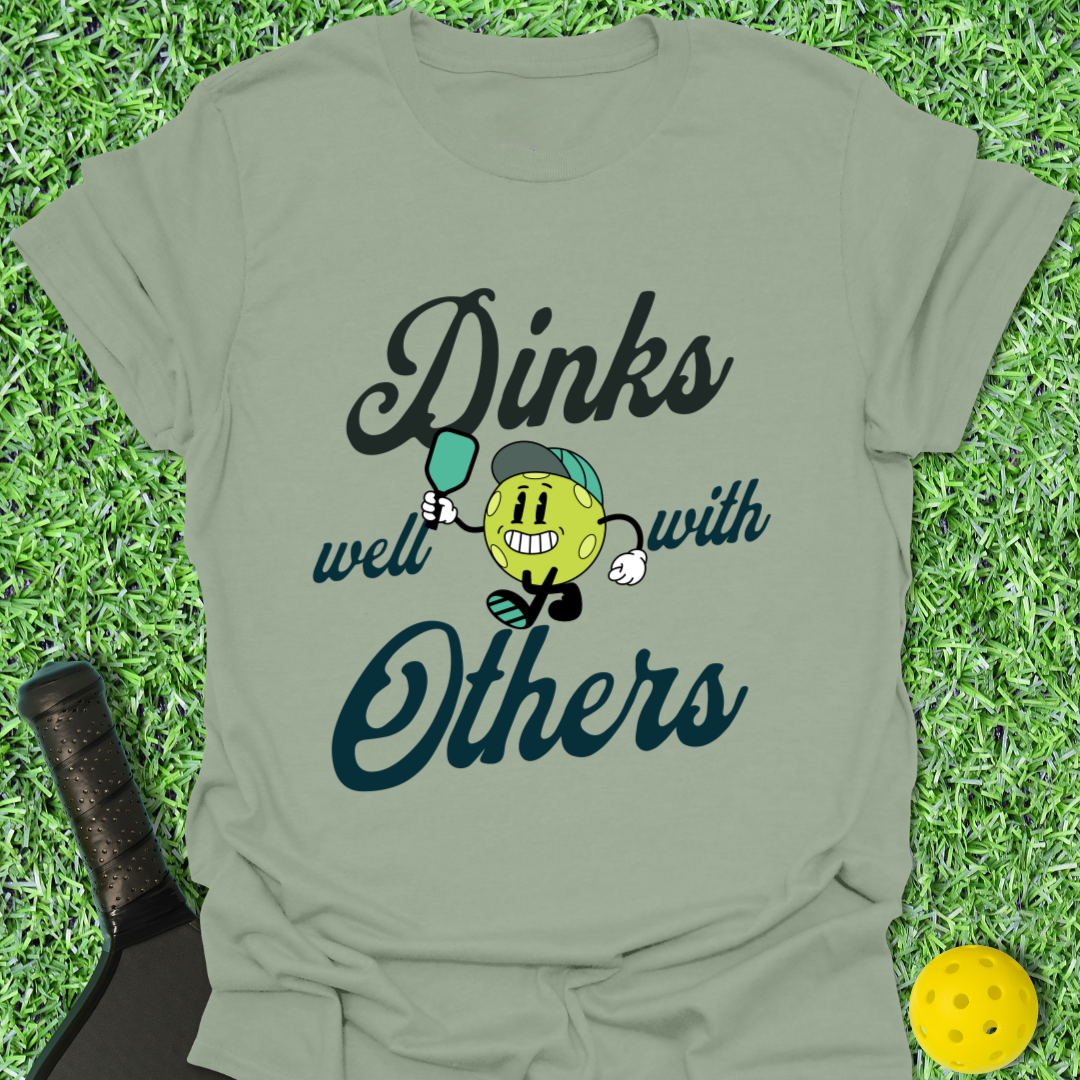 Dinks Well with Others T-Shirt