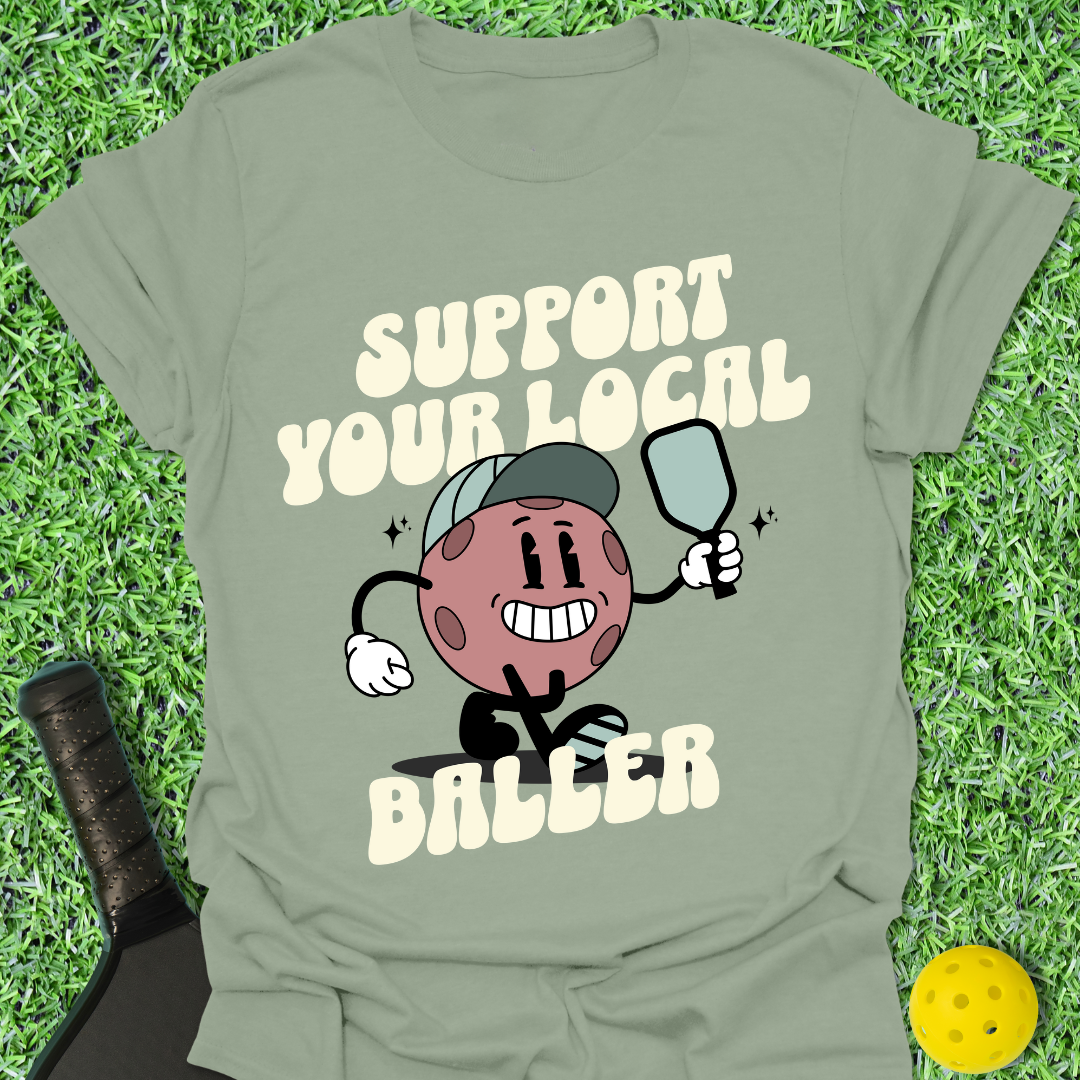 Support Your Local Baller T-Shirt