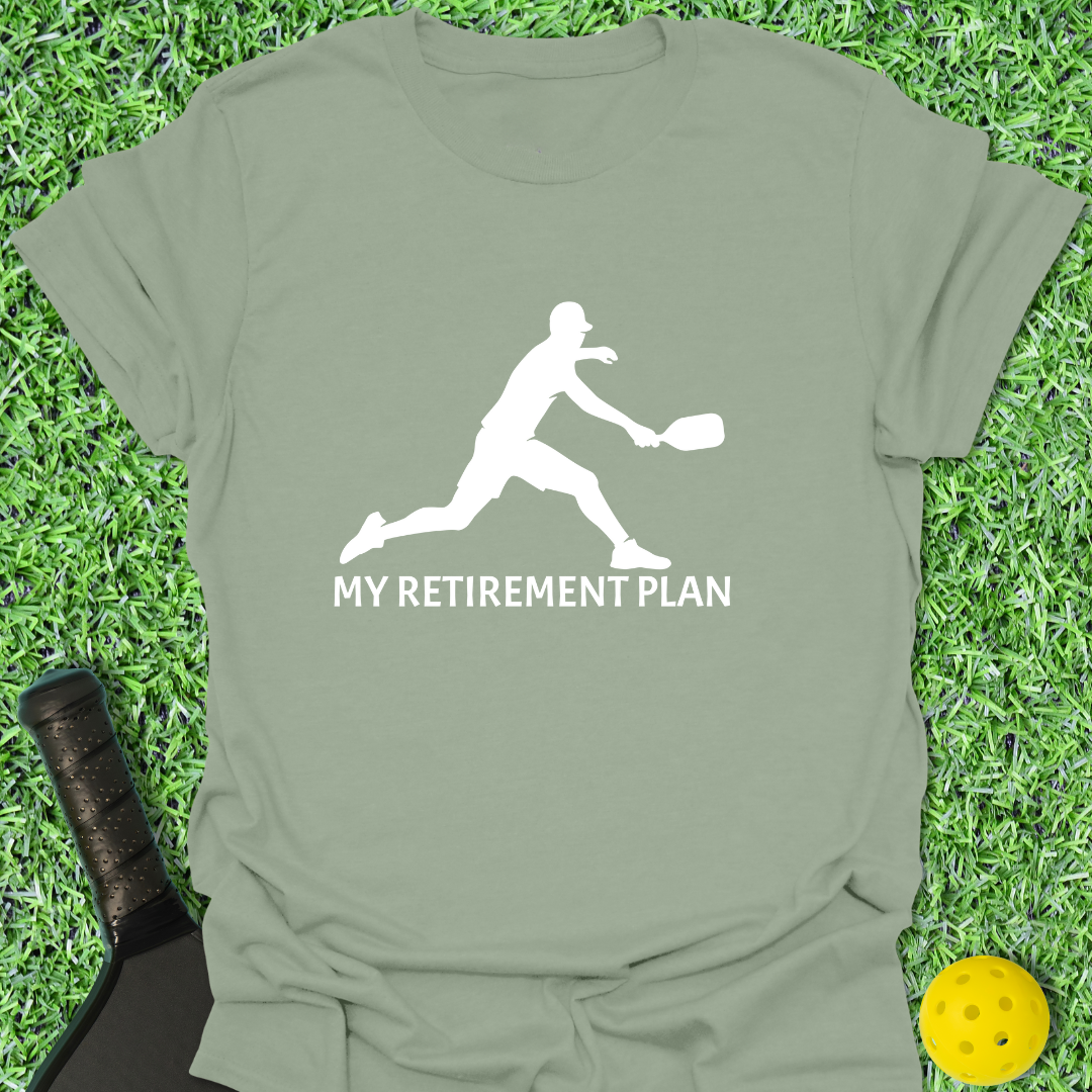 My Retirement Plan T-Shirt