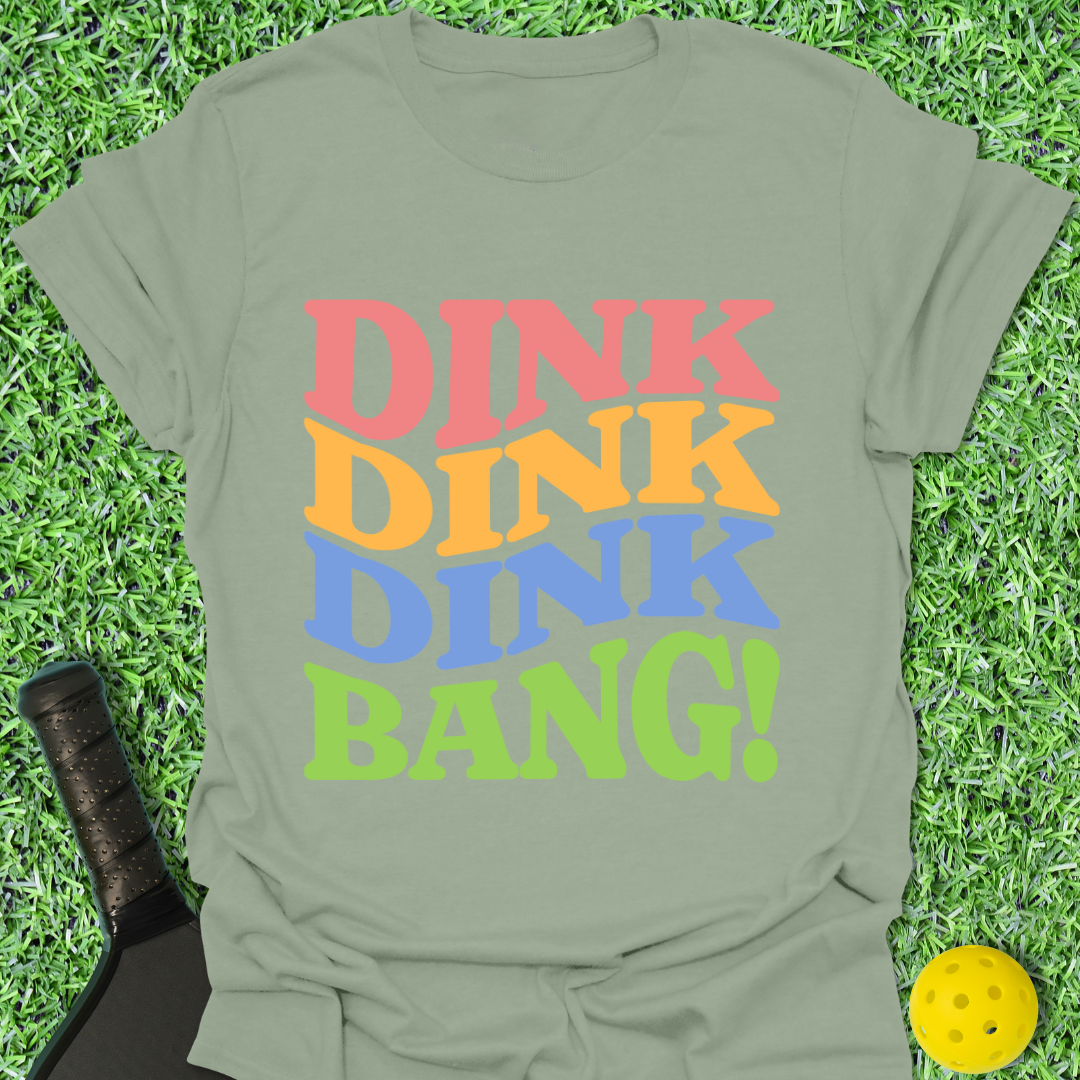Dink Dink Bang! T-Shirt