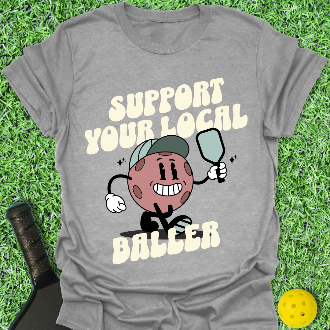 Support Your Local Baller T-Shirt