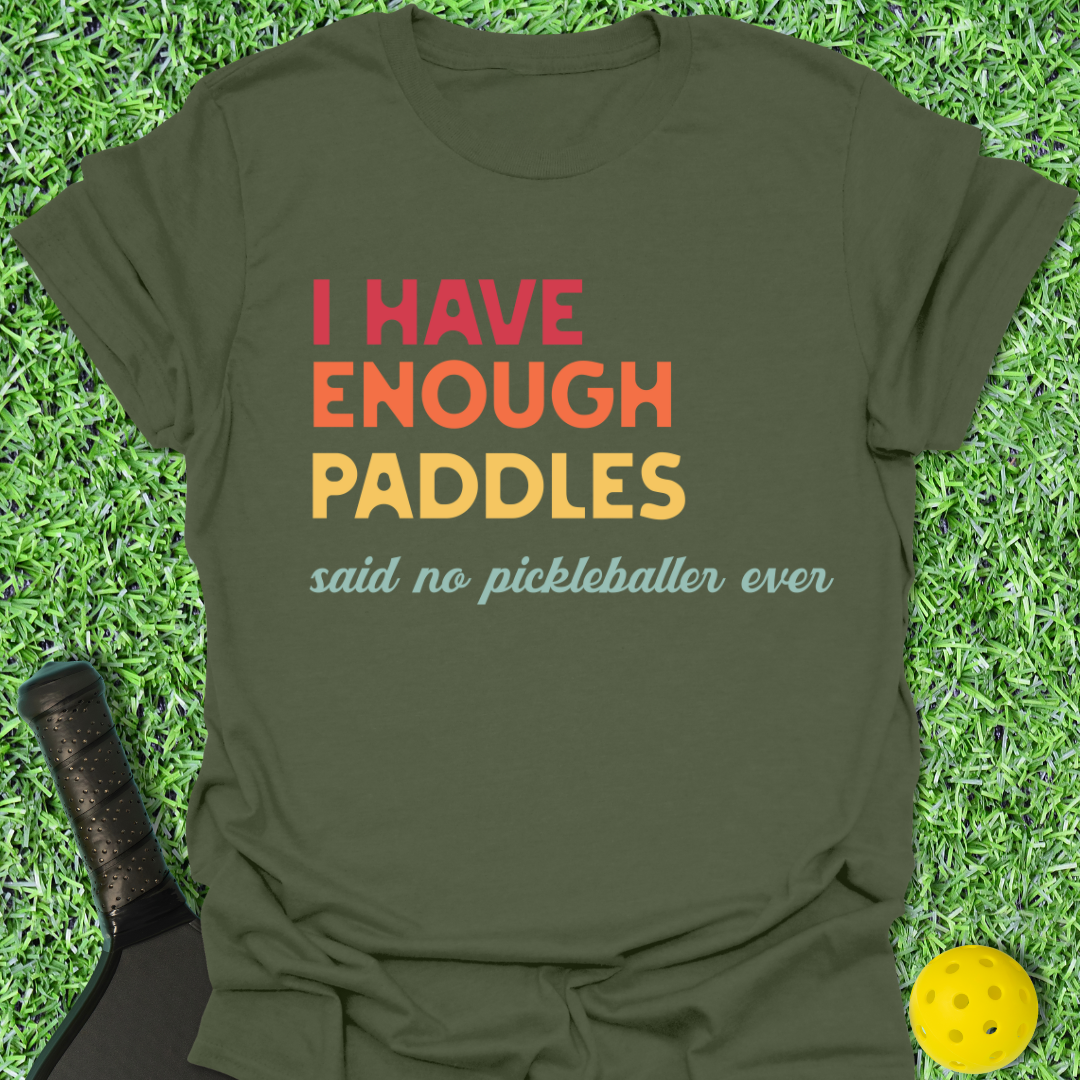 Enough Paddles T-Shirt