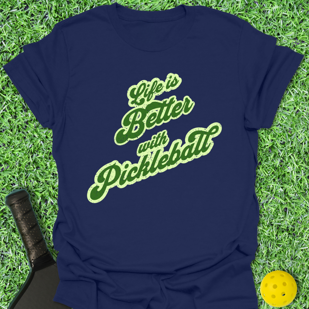 Better w/ Pickleball T-Shirt