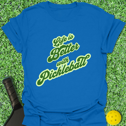 Better w/ Pickleball T-Shirt
