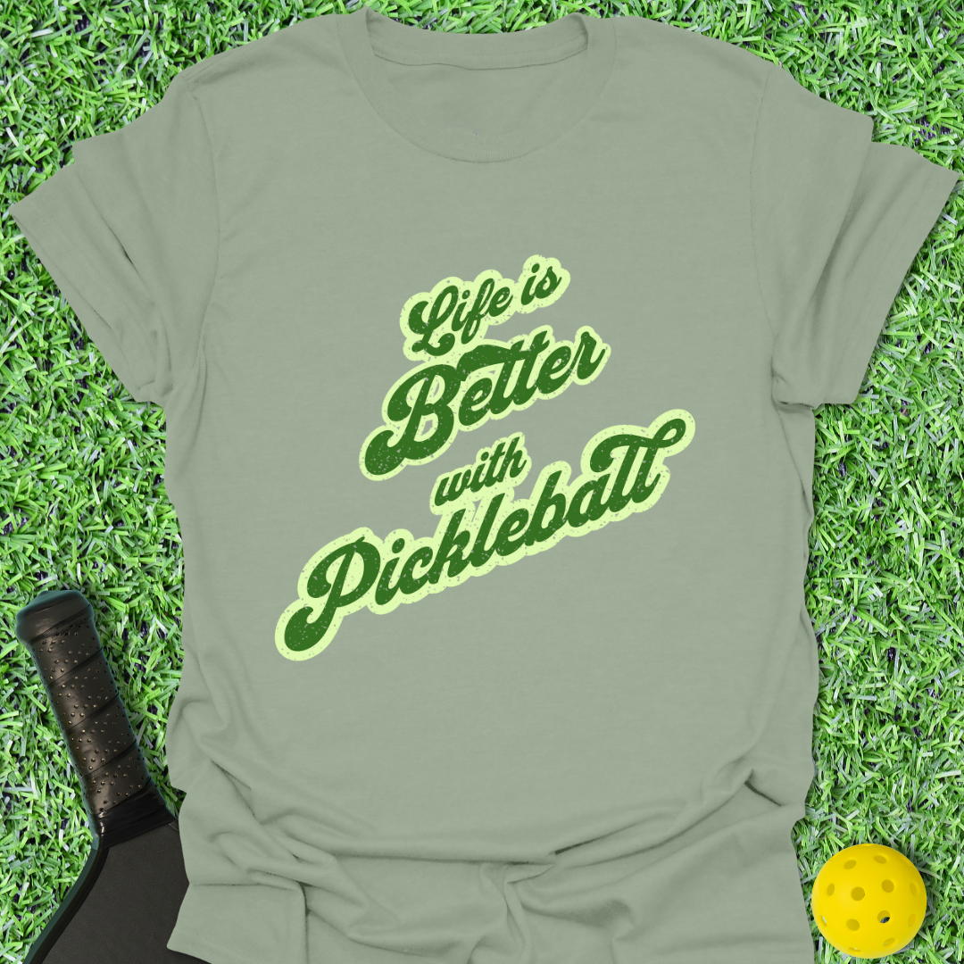 Better w/ Pickleball T-Shirt