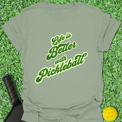 Better w/ Pickleball T-Shirt